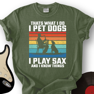 I Pet Dogs With Sax T-Shirt