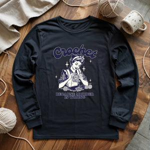 Crochet Not Murder Long Sleeve T-shirt