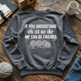 If You Understand Sweatshirt