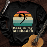 Bass Is My Meditation Crewneck