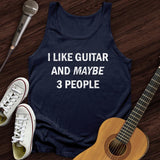 I Like Guitar and Maybe 3 People Tank Top