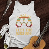 I Let The Dogs Out Tank Top